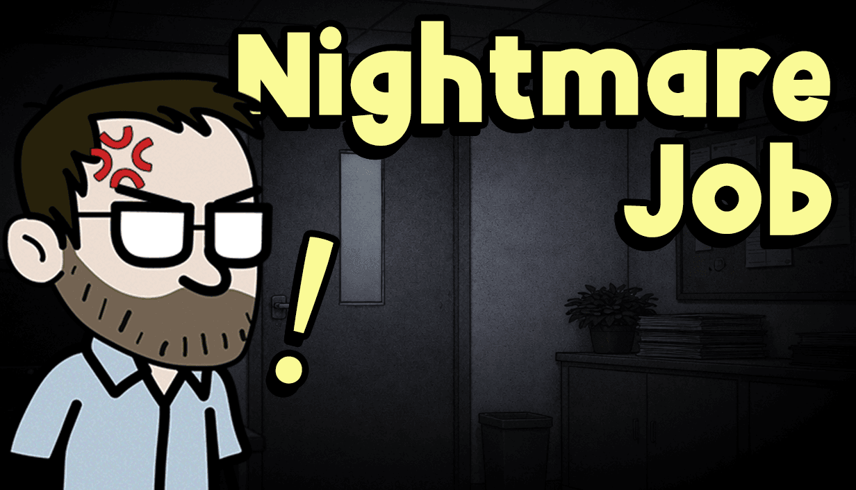 Nightmare Job